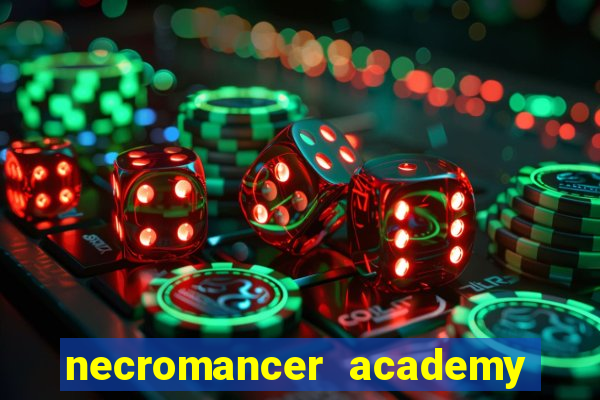 necromancer academy and the genius summoner 99